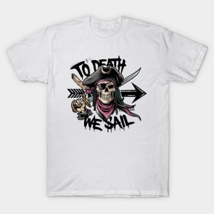 To death we sail T-Shirt